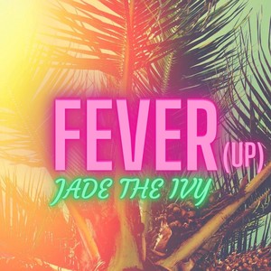 Fever (Up) [Explicit]