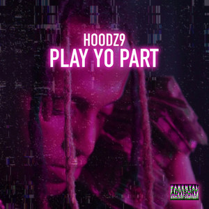 Play Yo Part (Explicit)