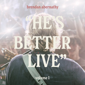 "He's Better Live", Vol. 1