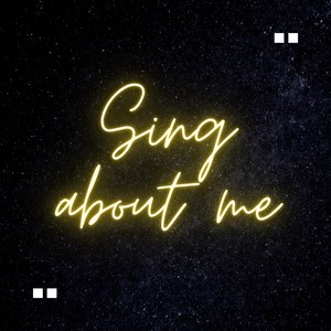 Sing About Me (Explicit)