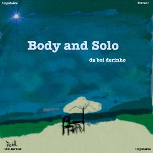 Body and Solo (Explicit)