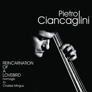 Reincarnation of a Lovebird (Homage to Charles Mingus)