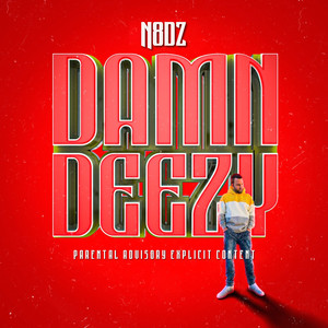 Damn Deezy (Explicit)