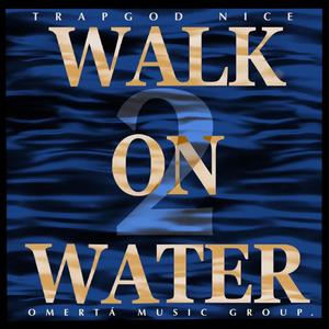 Walk on water 2 (Explicit)