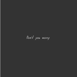 Don't you worry (Explicit)