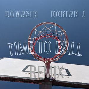 Time To Ball (feat. Dorian J) (Remix)