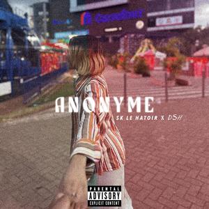 ANONYME (feat. Dsh) (Explicit)