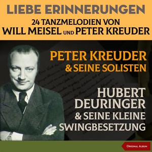 Liebe Erinnerungen - 24 Tanzmelodien von Will Meisel und Peter Kreuder