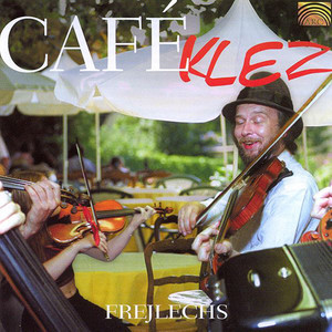 KLEZMER Frejlechs: Cafe Klez