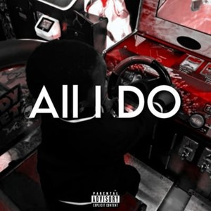 All I Do (Explicit)
