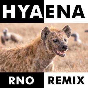 HYAENA (RNO Remix|Explicit)