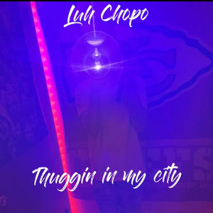 Thuggin in my city (Explicit)