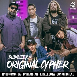Original Cypher(feat. Raggnomo, Jah Dartanhan, Likkle Jota & Junior Dread)