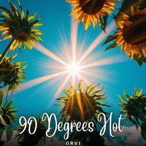 90 Degrees Hot
