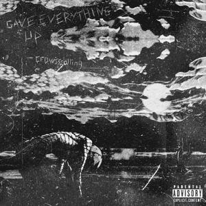 gave everything up (Explicit)