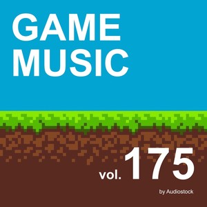 GAME MUSIC, Vol. 175 -Instrumental BGM- by Audiostock