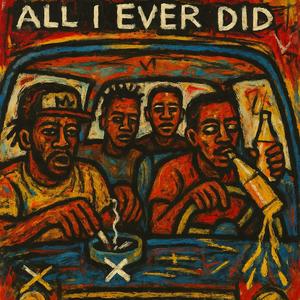 All I Ever Did (Explicit)
