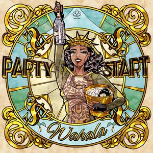 Party start (Wahala)