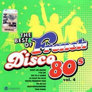 The Best Of French Disco 80's. Vol. 1