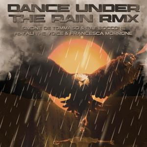 Dance Under The Rain (Remix) (feat. Ali The Voice, Francesca Morrone & Raf Boccone)