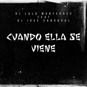 Cuando Ella Se Viene (feat. Dj Jose Sandoval) [Explicit]