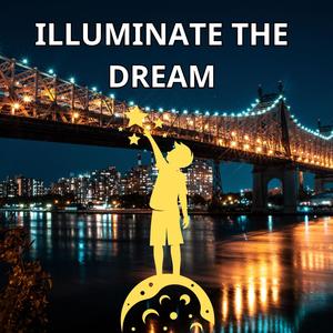 Illuminate the Dream