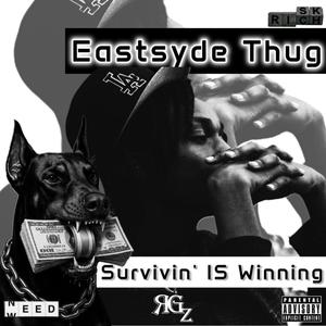 Surviving is winning (feat. Eastsyde Thug) (Explicit)