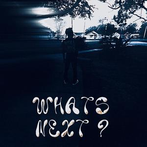 Whats Next ? (Explicit)