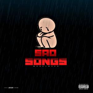 Sad Songs (Explicit)