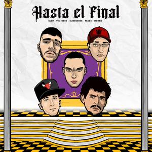 Hasta El Final(feat. Bleit, Vik, Thaos One & Moran) (Explicit)