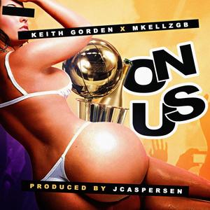 On Us (feat. Keith Gorden) [Explicit]