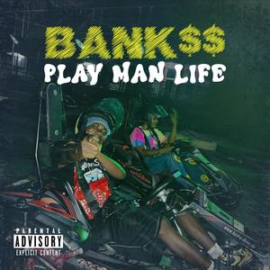 PLAY MAN LIFE (Explicit)