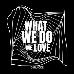 What we do me love (Radio Edit)