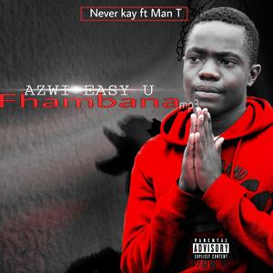 Azwi Easy u fhambana(feat. Man T) (Explicit)