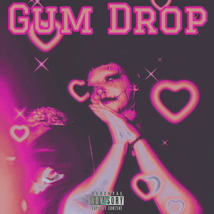 Gum Drop (Explicit)