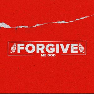 Forgive Me God