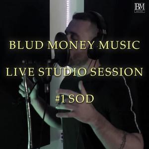 SOD (BLUD MONEY MUSIC LIVE STUDIO SESSION) [Explicit]