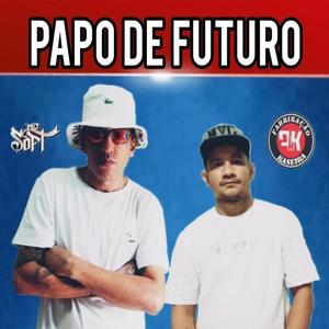 Papo de Futuro (Explicit)