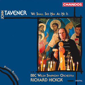 Tavener: We Shall See Him As He Is