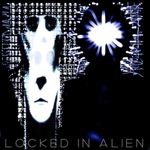 LOCKED IN ALIEN