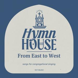 From East to West (Hymn House)