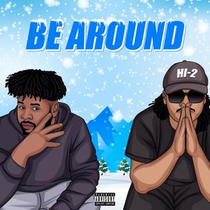 Be Around (Explicit)