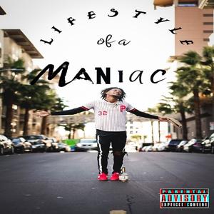 Lifestyle of a Maniac (Explicit)