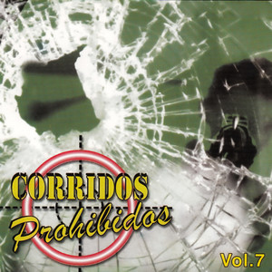 Corridos Prohibidos, Vol.7