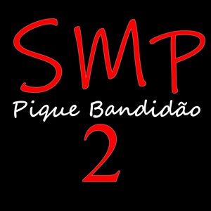 Pique Bandidão 2 (SMP) [Explicit]