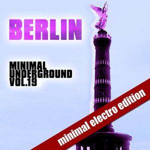 Berlin Minimal Underground (Vol. 19)