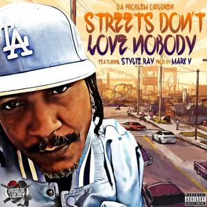 Streets Don't Love Nobody (feat. Stylie Ray)