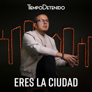 Eres la Ciudad