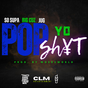 Pop Yo Shyt (Explicit)