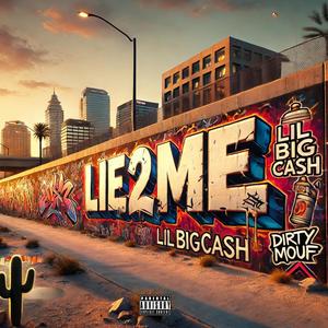 LIE2ME (feat. Dirty Mouf) (Explicit)